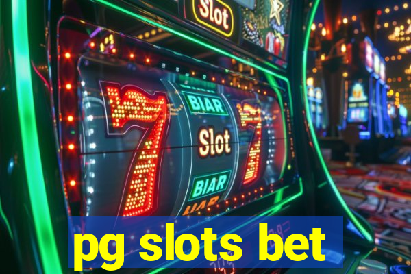 pg slots bet